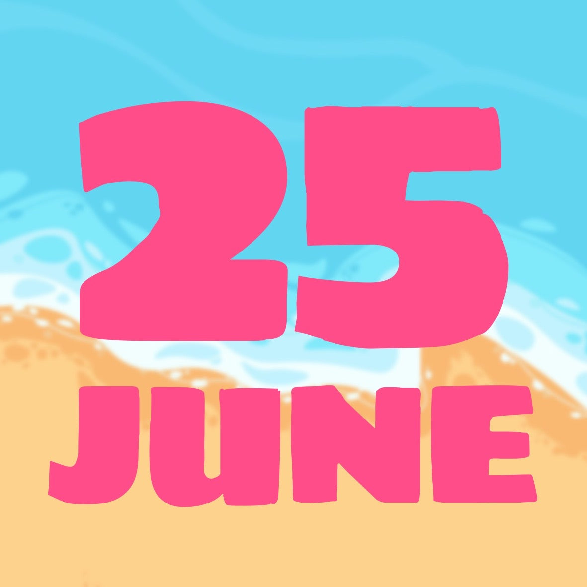 SUMMER DAYS - JUNE 25