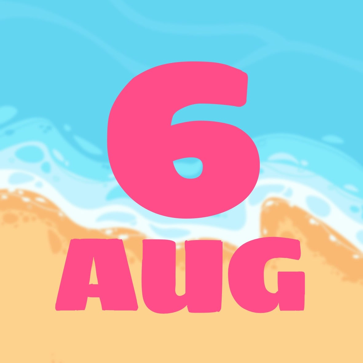 SUMMER DAYS - AUGUST 6