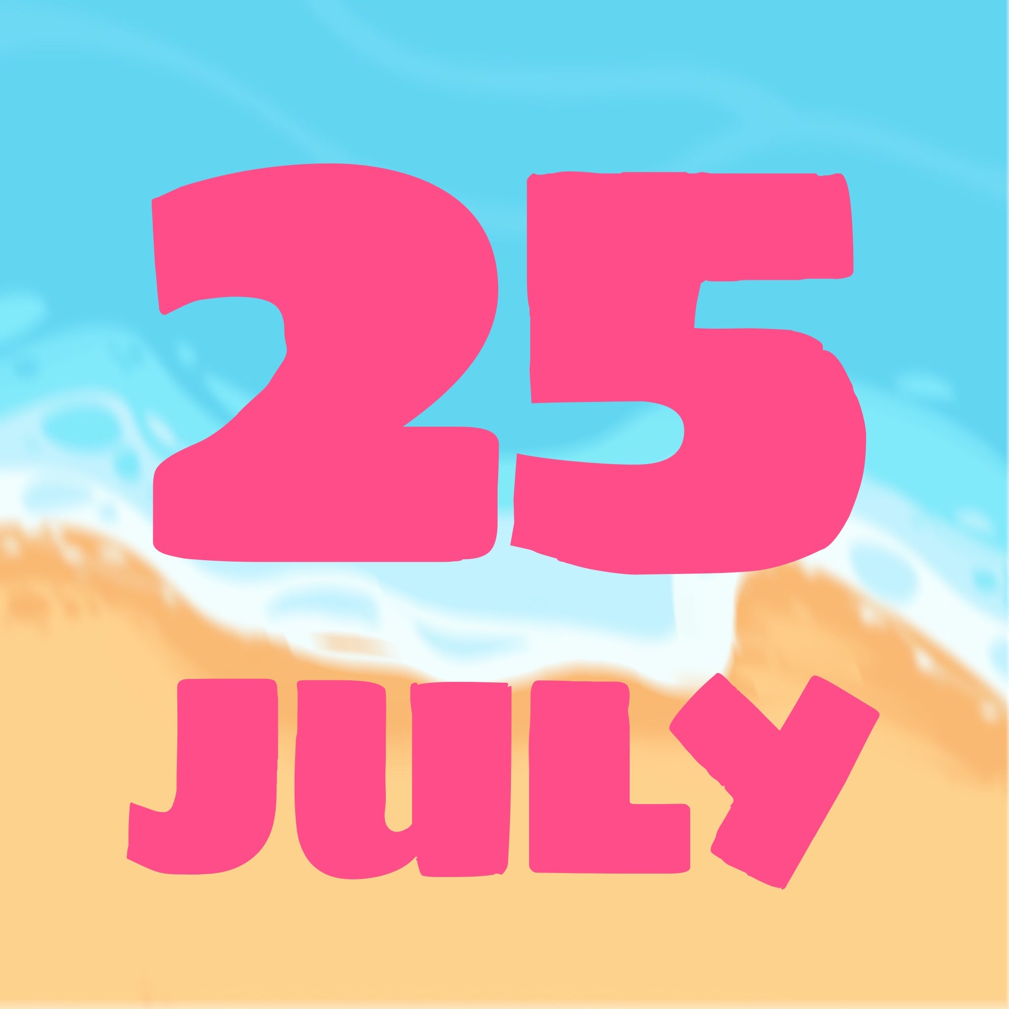 SUMMER DAYS - JULY 25
